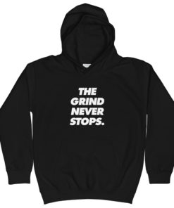 The Grind Never Stops | Kids Hoodie