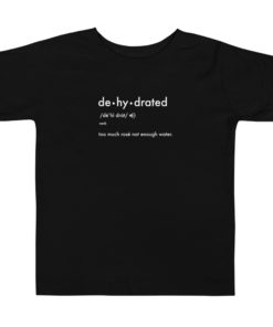De-hy-drated | Toddler Short Sleeve Tee