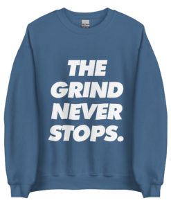 Men's The Grind Never Stops Sweatshirt